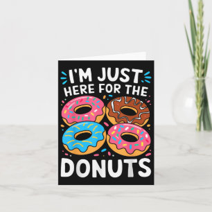 Cartão Estou Aqui Apenas Para Rosquinhas Camiseiros Adult