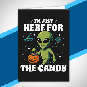 Cartão Estou Aqui Apenas Pelo Doce Alien Cute Halloween