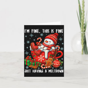 Cartão Estou Bem Isso Está Bem Só Tendo um Natal de Derre