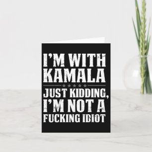 Cartão Estou com Kamala só brincando, não sou Ing Idiot