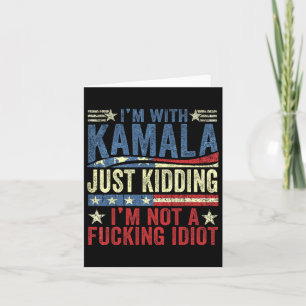 Cartão Estou com Kamala só brincando Não sou um Ing Idiot