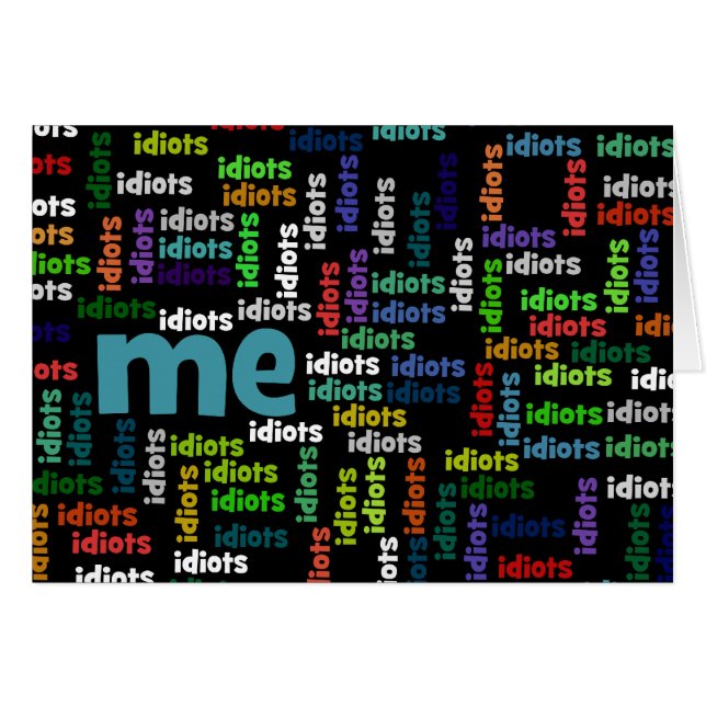 Cartão Estou completamente cercado por um grupo de idiota (Frente horizontal)