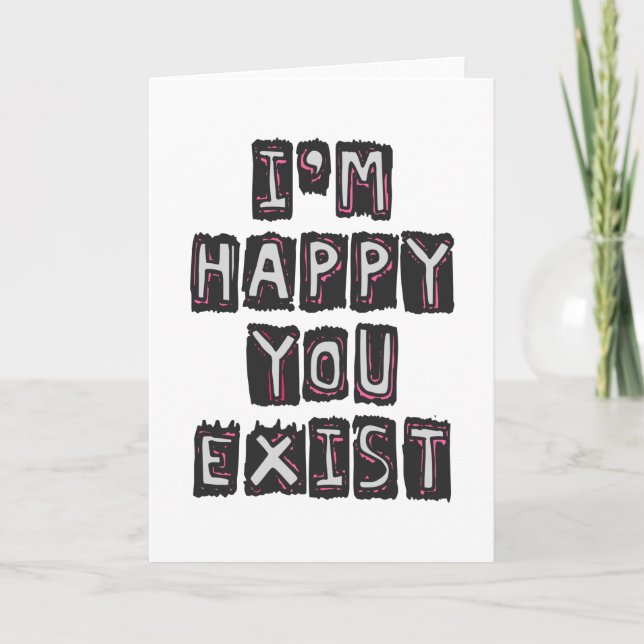 Cartão Estou feliz que você exista (Frente)