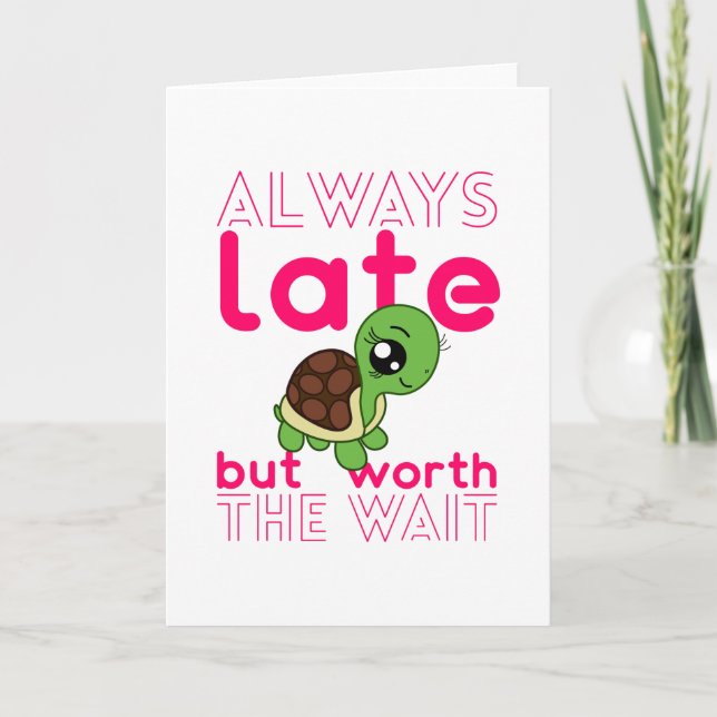 Cartão Estou Sempre Atrasado, Mas Vale A Pena A Tartaruga (Frente)