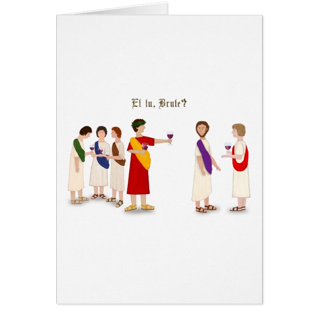 Cartão "Et Tu Brute?" Júlio César numa Festa (Frente)