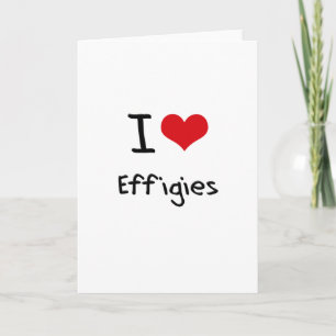 Cartão Eu adoro Effigies
