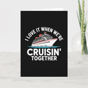 Cartão Eu Adoro Quando Estamos Cruisin Juntos Funny Cruis