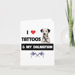 Cartão Eu Adoro Tatuagens E Meu Cachorro Dalmaciano Tatua