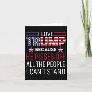 Cartão Eu Adoro Trump Porque Ele Sai Das Pessoas Que Eu N