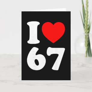 Cartão Eu Amo 67 Divertido Eu Amo 67 Aniversário Para Hom
