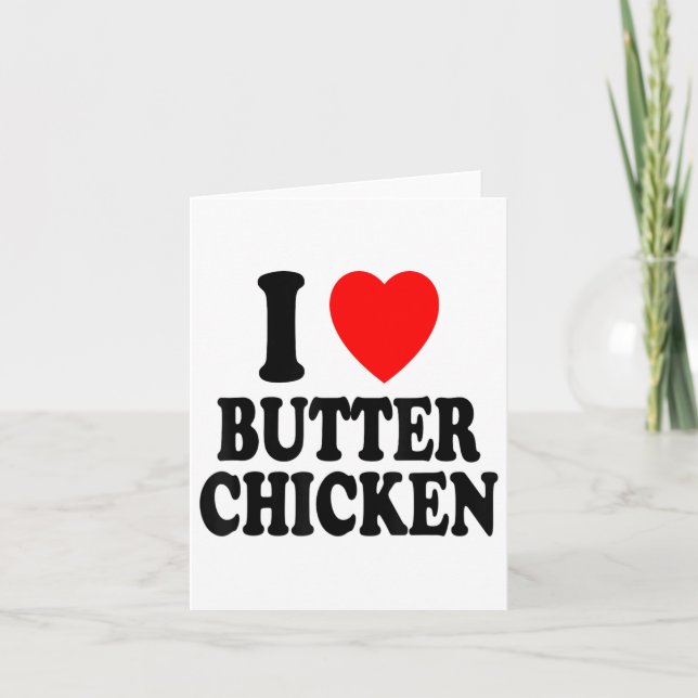 Cartão Eu Amo (amo) Frango com Manteiga Comida Indiana Mu (Frente)