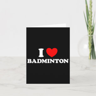 Cartão Eu Amo Badminton Engraçado Jogo Jard Birdie Racket