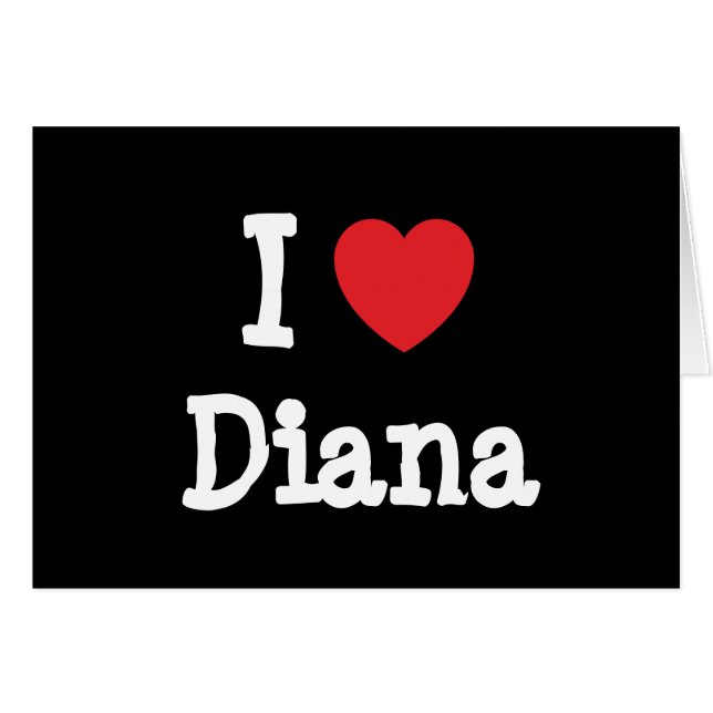 Cartão Eu amo Diana Heart-Shirt (Frente Horizontal)