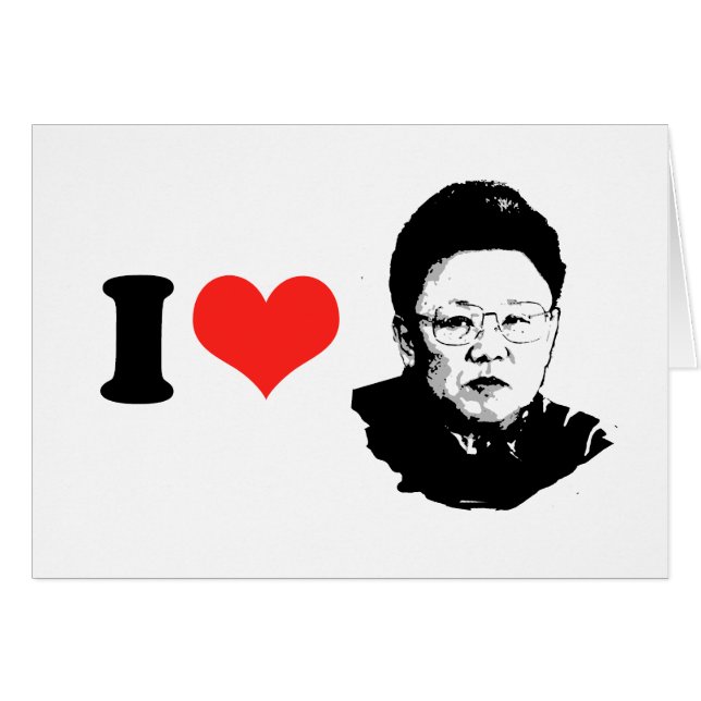 Cartão Eu amo Kim Jong Il (Frente Horizontal)