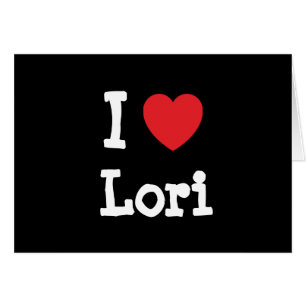 Cartão Eu amo Lori Heari T-Shirt