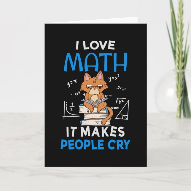 Cartão Eu Amo Matemática Faz as Pessoas Chorarem (Frente)