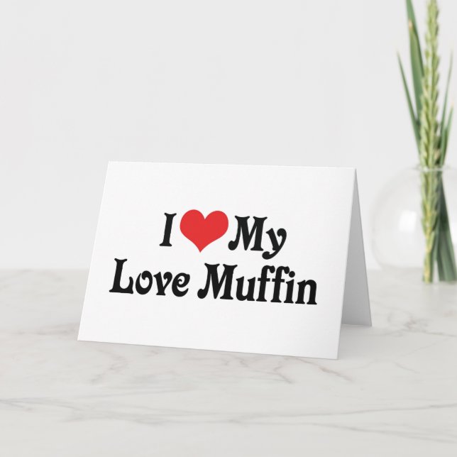 Cartão Eu Amo Meu Muffin De Amor (Frente)