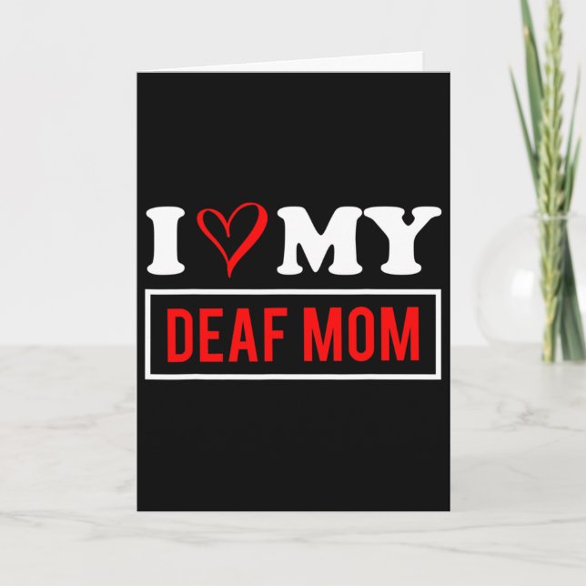 Cartão Eu Amo Minha Mãe Surda Dia das Mães  (Frente)