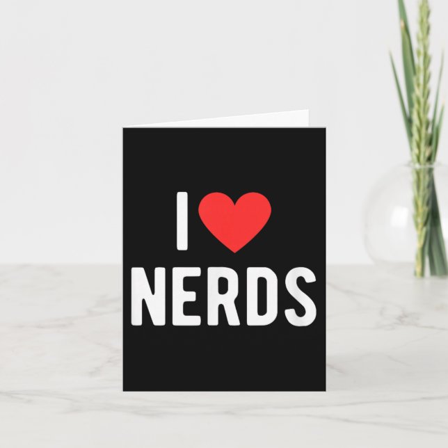 Cartão Eu Amo Nerds Engraçado Geek Gráfico Coração Nerd (Frente)