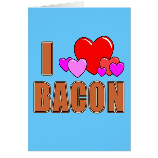 Cartão Eu amo o bacon mim design do bacon do divertimento (Frente)