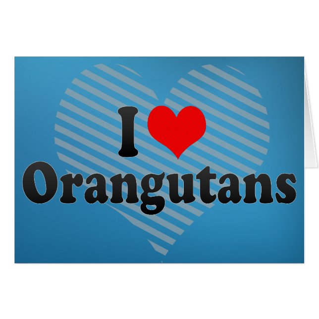 Cartão Eu amo orangotango (Frente Horizontal)