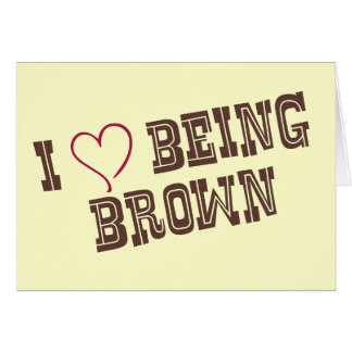 Cartão Eu amo ser Brown