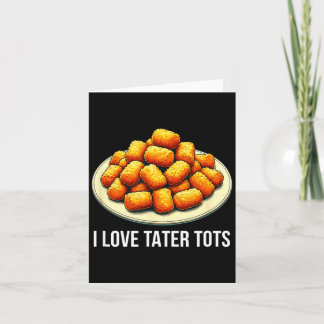 Cartão Eu Amo Tater Tots - 