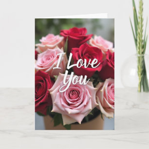 Cartão Eu Amo Você com Rosas Vermelhas Rosadas