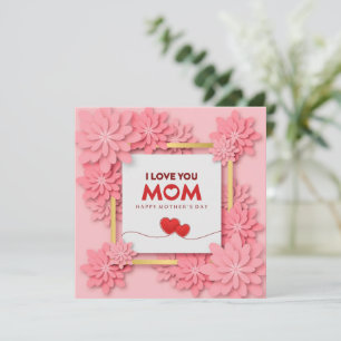 Cartão Eu Amo Você Mamãe Dia das Mães Floral e Dourado