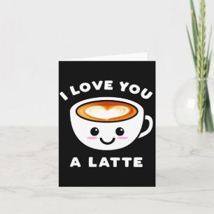 Cartão Eu Amo Você Um Latte Engraçado Coração de Café Fof