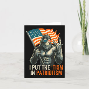 Cartão Eu Coloco O “tismo” No Patriotismo Bandeira Bigfoo