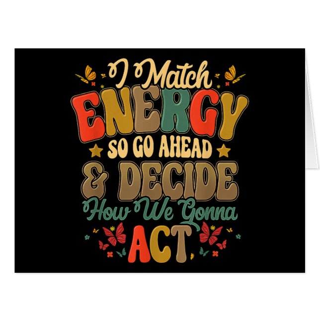 Cartão Eu Combino Energia Então Vá Em Frente E Decida Com (Frente horizontal)