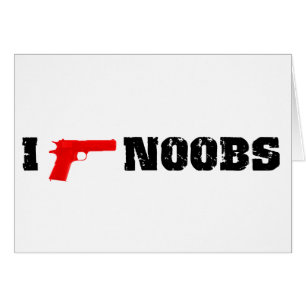 Cartão Eu disparo em noobs