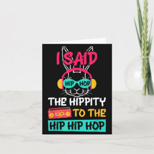 Cartão Eu Disse Hip A Hippity para Pular Hip Hop Coelho E