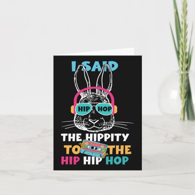 Cartão Eu Disse "Hip Hippity" Para Salto "Hip Hop Bunny E (Frente)