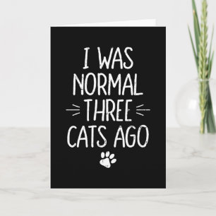 Cartão Eu Era Normal Três Gatos Atrás Presente Divertido 