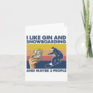 Cartão Eu Gosto De Gin E Snowboard E Talvez 3 Pessoas