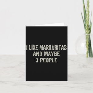 Cartão Eu Gosto De Margaritas E Talvez Três Pessoas De Ci