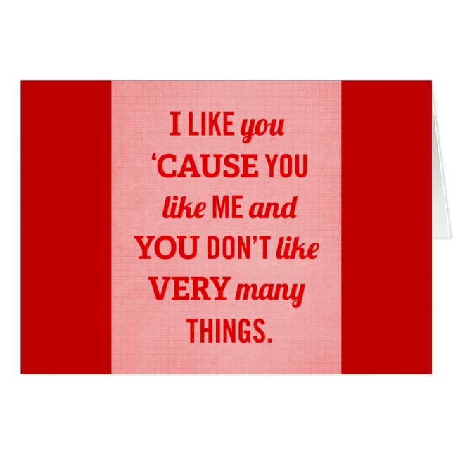 CARTÃO EU GOSTO DE VOCÊ PORQUE GOSTA DE MIM E VOCÊ NÃO GO (Frente Horizontal)