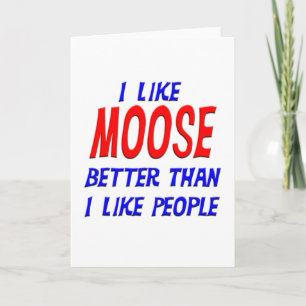 Cartão Eu Gosto Mais De Moose Do Que De Pessoas Saudando 