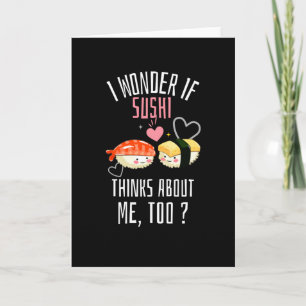 Cartão Eu me pergunto se o Sushi também pensa em mim