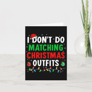 Cartão Eu não combino as roupas de Natal da família Xmas