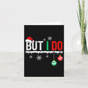 Cartão Eu não faço roupas de Natal iguais, mas eu faço