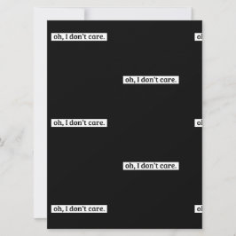Cartão Eu não me importo com a mensagem sarcástica, não i