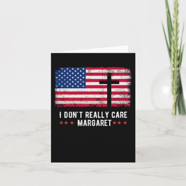 Cartão Eu Não Me Importo Com Margaret American Flag (Frente)