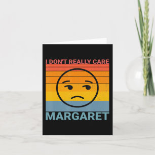 Cartão Eu Não Me Importo Com Margaret Engraçado Meme