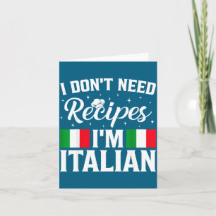 Cartão Eu Não Preciso de Receitas para Cozinha Italiana