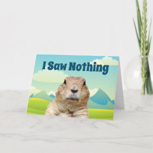 Cartão Eu não vi nada no dia do Groundhog