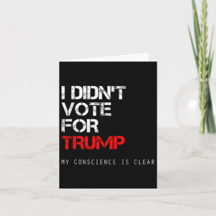 Cartão Eu não votei em Trump Anti Gop Não em meu presiden