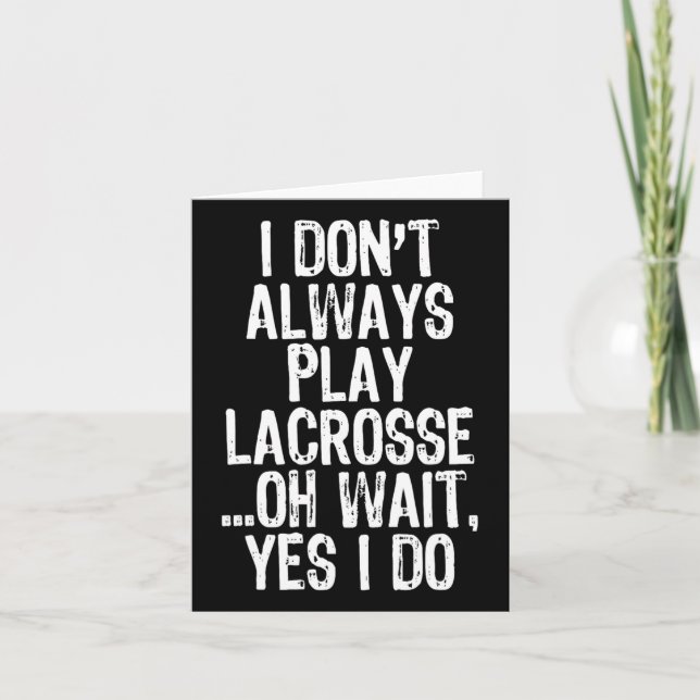 Cartão Eu nem sempre toco Lacrosse Oh, espera, sim eu toc (Frente)